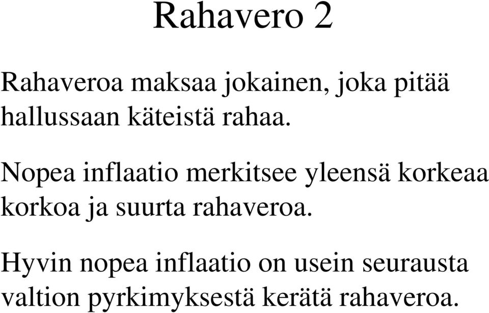 Nopea inflaatio merkitsee yleensä korkeaa korkoa ja