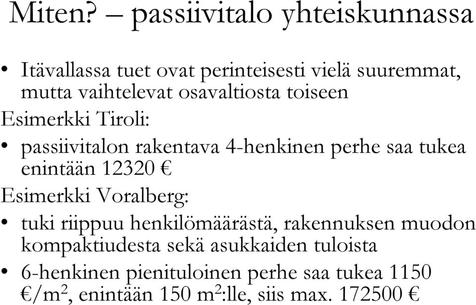 osavaltiosta toiseen Esimerkki Tiroli: passiivitalon rakentava 4-henkinen perhe saa tukea enintään