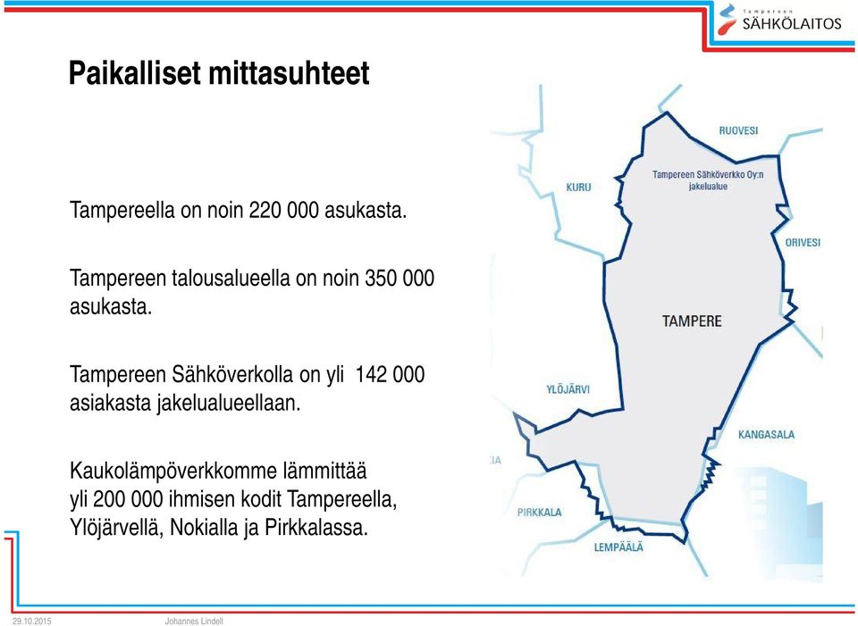Tampereen Sähköverkolla on yli 142 000 asiakasta jakelualueellaan.