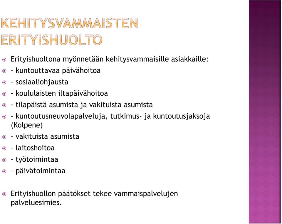 kuntoutusneuvolapalveluja, tutkimus- ja kuntoutusjaksoja (Kolpene) - vakituista asumista -