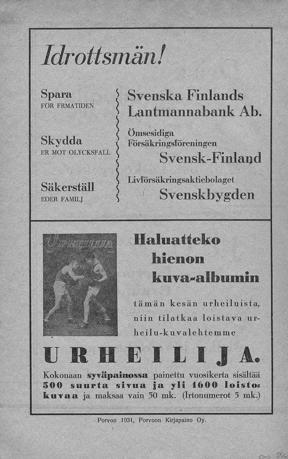 tämän kesän urheiluista, niin tilatkaa loistava urheilukuva 1e h t e mm e URHEILIJA.