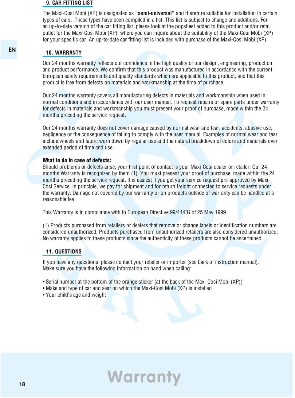 For an up-to-date version of the car fitting list, please look at the popsheet added to this product and/or retail outlet for the Maxi-Cosi (XP), where you can inquire about the suitability of the