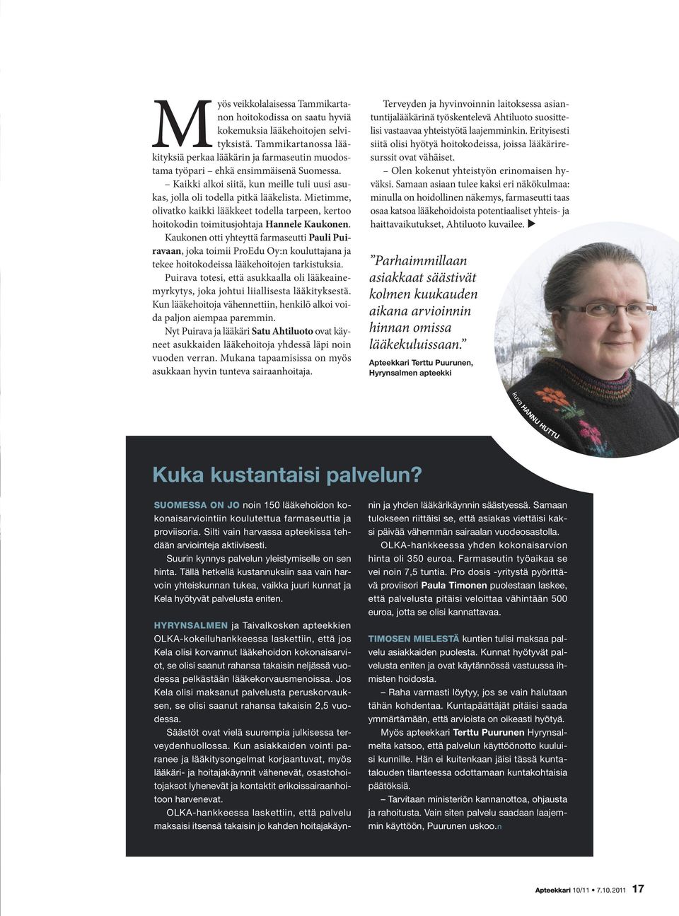 Mietimme, olivatko kaikki lääkkeet todella tarpeen, kertoo hoitokodin toimitusjohtaja Hannele Kaukonen.