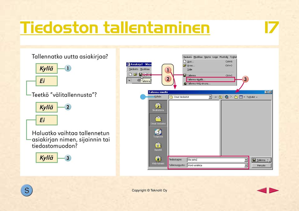 Kyllä Ei Haluatko vaihtaa tallennetun