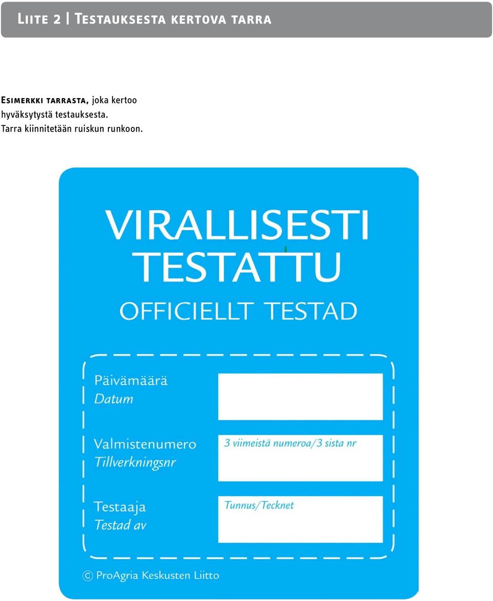 kertoo hyväksytystä testauksesta.
