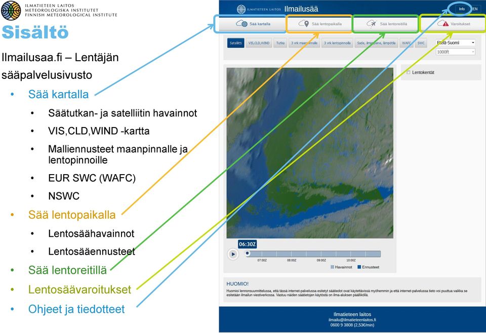 havainnt VIS,CLD,WIND -kartta Malliennusteet maanpinnalle ja