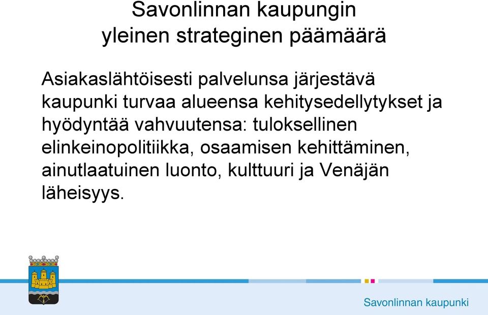 kehitysedellytykset ja hyödyntää vahvuutensa: tuloksellinen