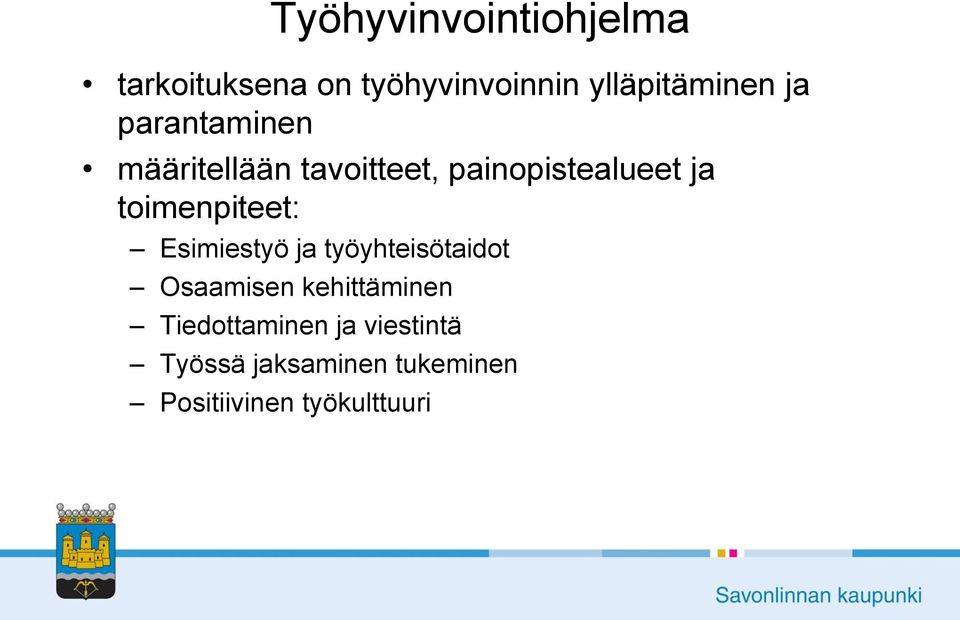 toimenpiteet: Esimiestyö ja työyhteisötaidot Osaamisen kehittäminen