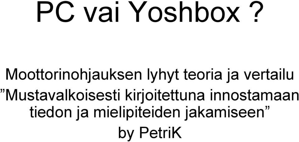 vertailu Mustavalkoisesti