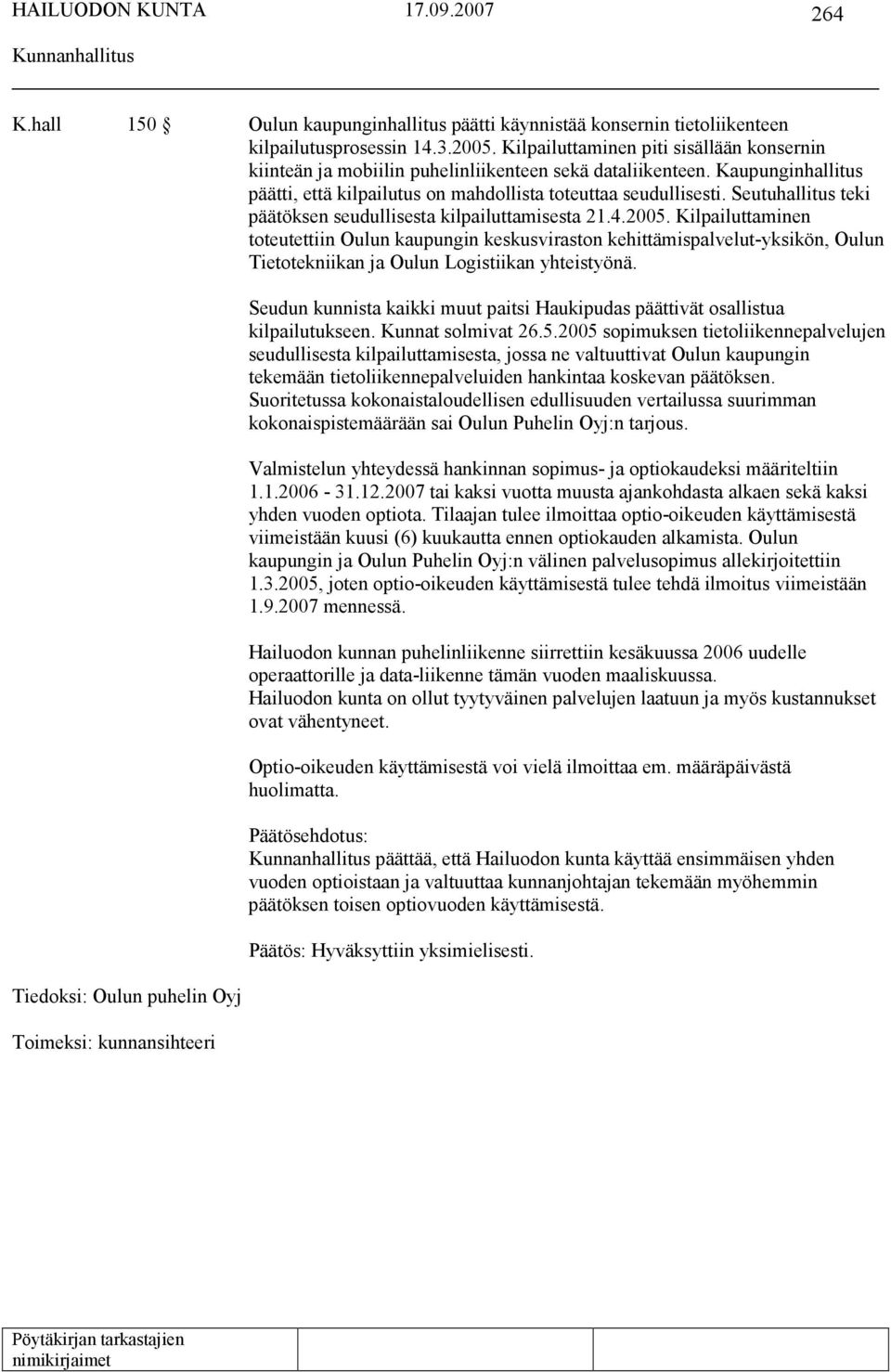 Seutuhallitus teki päätöksen seudullisesta kilpailuttamisesta 21.4.2005.