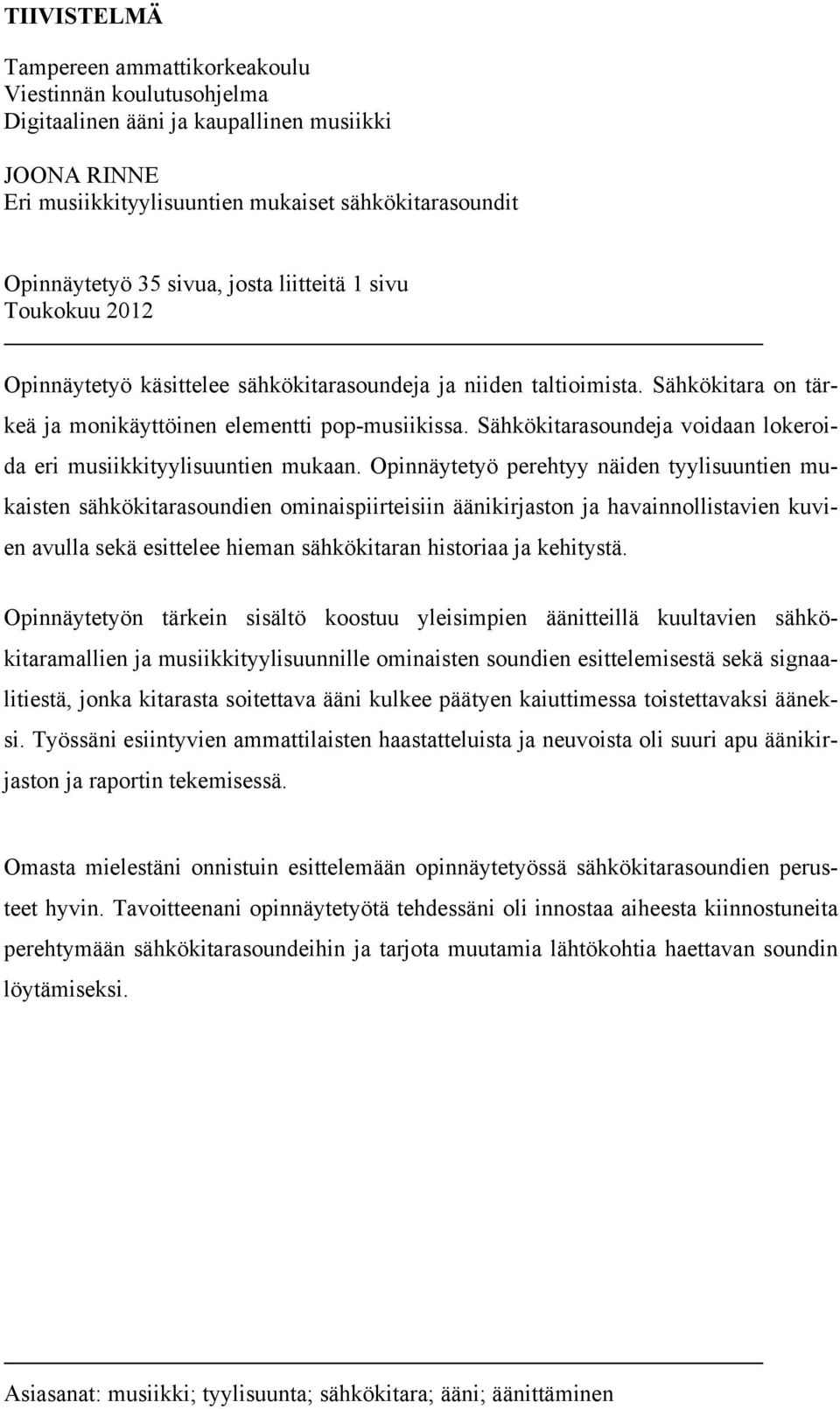 Sähkökitarasoundeja voidaan lokeroida eri musiikkityylisuuntien mukaan.