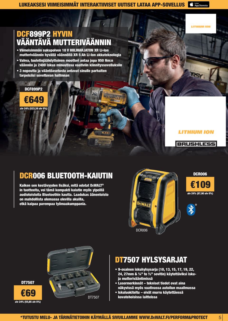 tarpeisiisi soveltuvan hallinnan DCF899P2 649 alv 24% (523,39 alv 0%) DCR006 BLUETOOTH-KAIUTIN Kaiken sen kestävyyden lisäksi, mitä odotat DEWALT in tuotteelta, voi tämä kompakti kaiutin myös