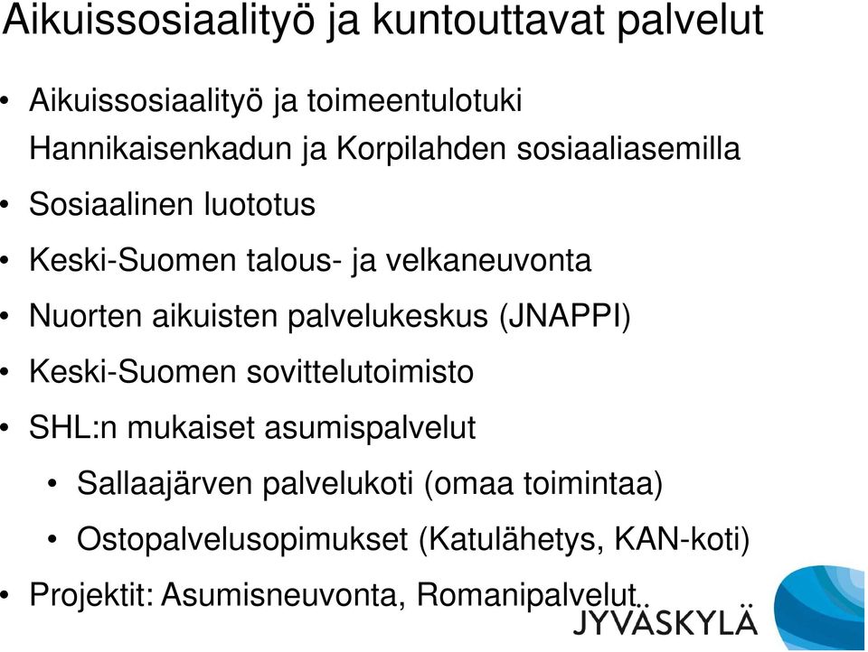 aikuisten palvelukeskus (JNAPPI) Keski-Suomen sovittelutoimisto SHL:n mukaiset asumispalvelut