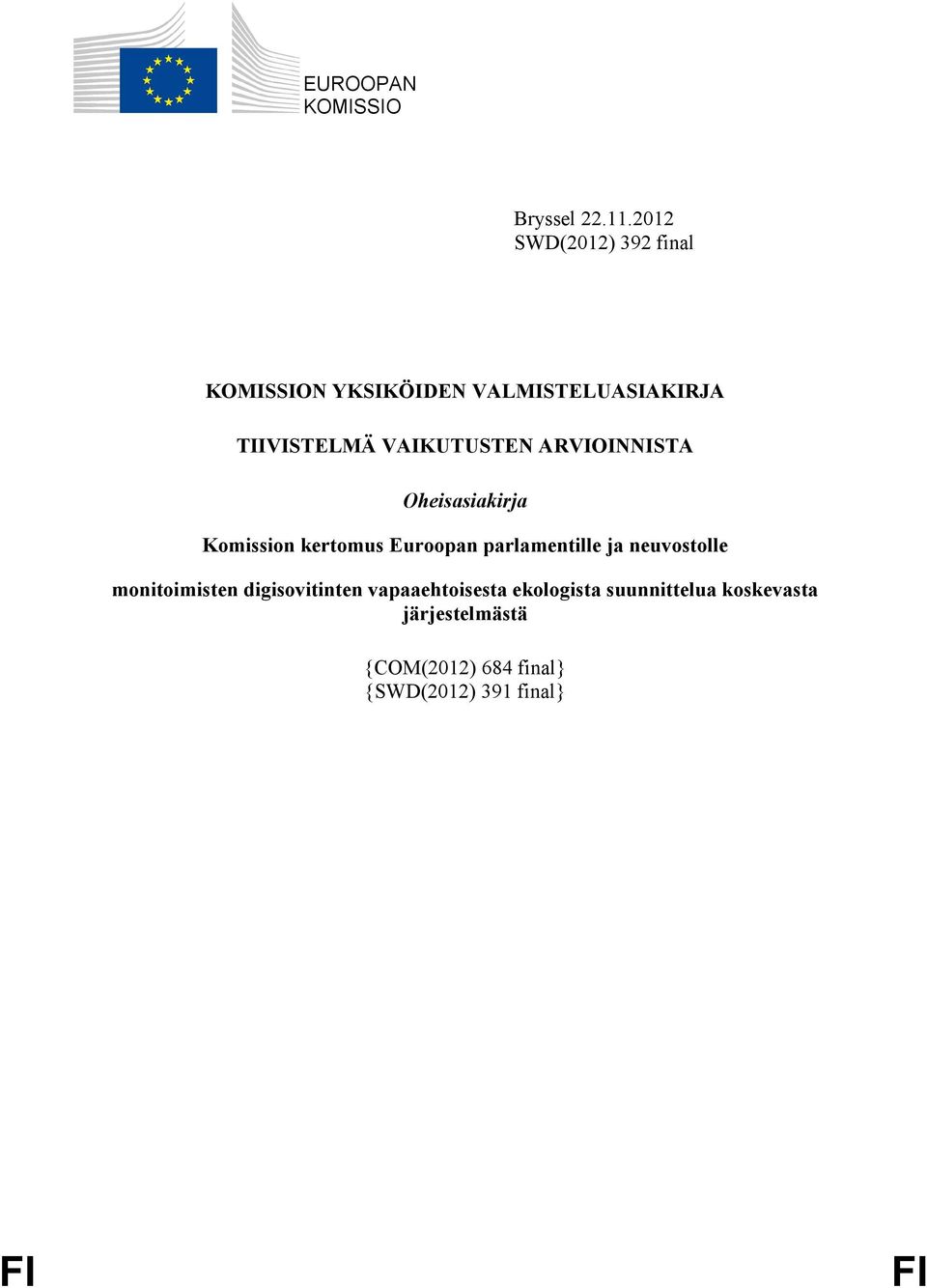 VAIKUTUSTEN ARVIOINNISTA Oheisasiakirja Komission kertomus Euroopan parlamentille ja