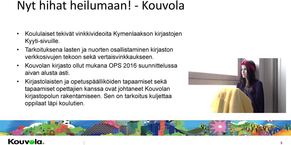 Kouvolan kirjasto ollut mukana OPS 2016 suunnittelussa aivan alusta asti.