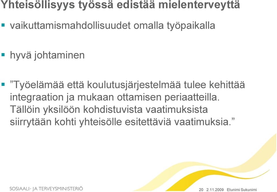 integraation ja mukaan ottamisen periaatteilla.