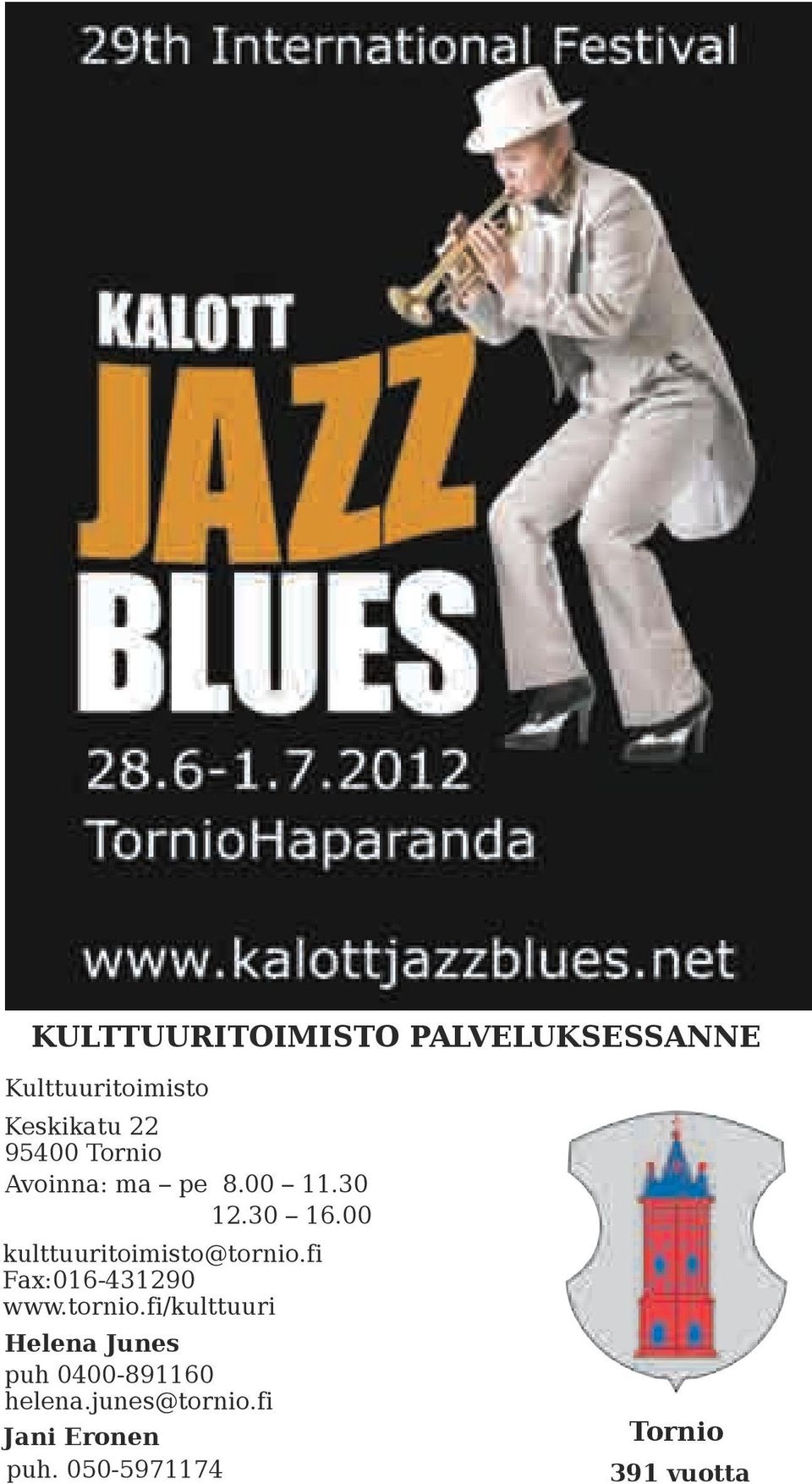 00 kulttuuritoimisto@tornio.