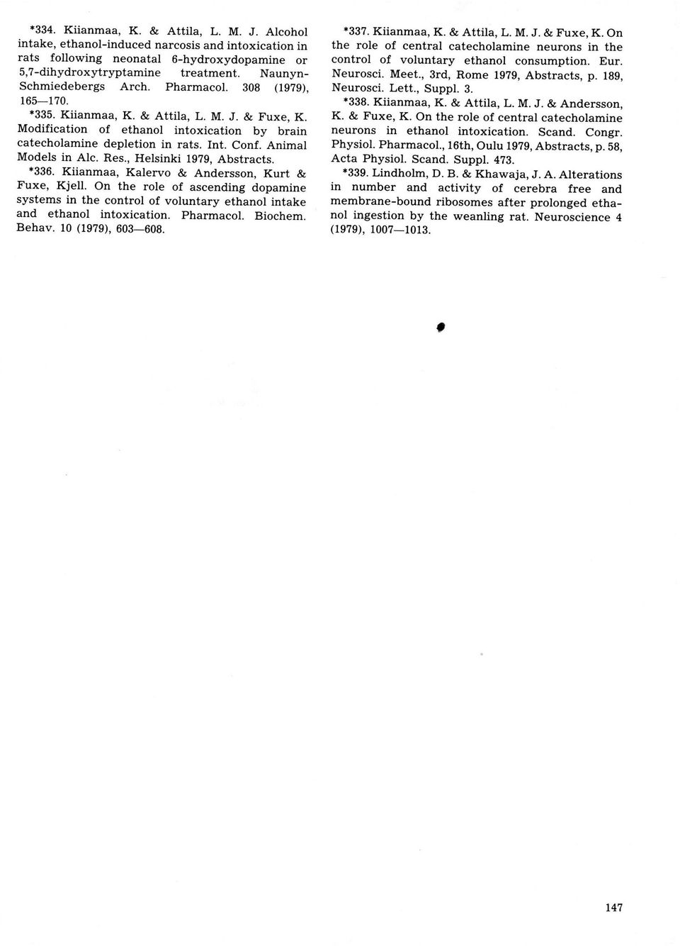 Animal Models in Alc. Res., Helsinki 19?9, Abstracts. *336. Kiianmaa, Kalervo & Andersson, Kurt & Fuxe, Kjell.