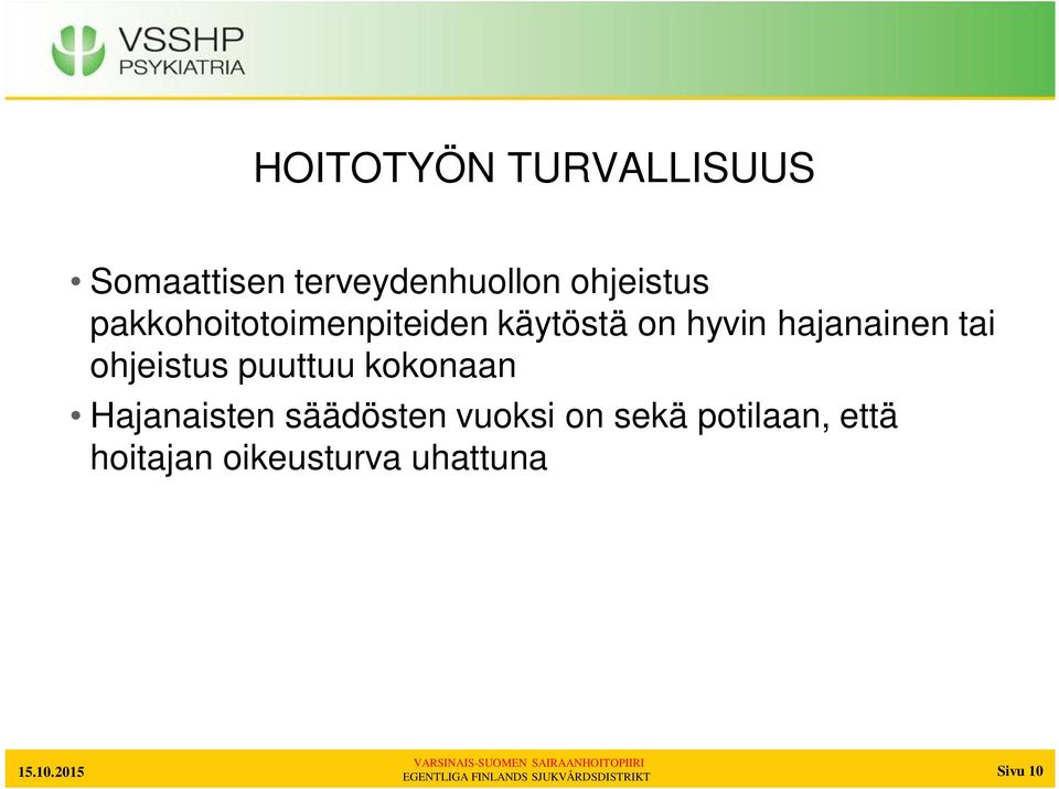 hajanainen tai ohjeistus puuttuu kokonaan Hajanaisten