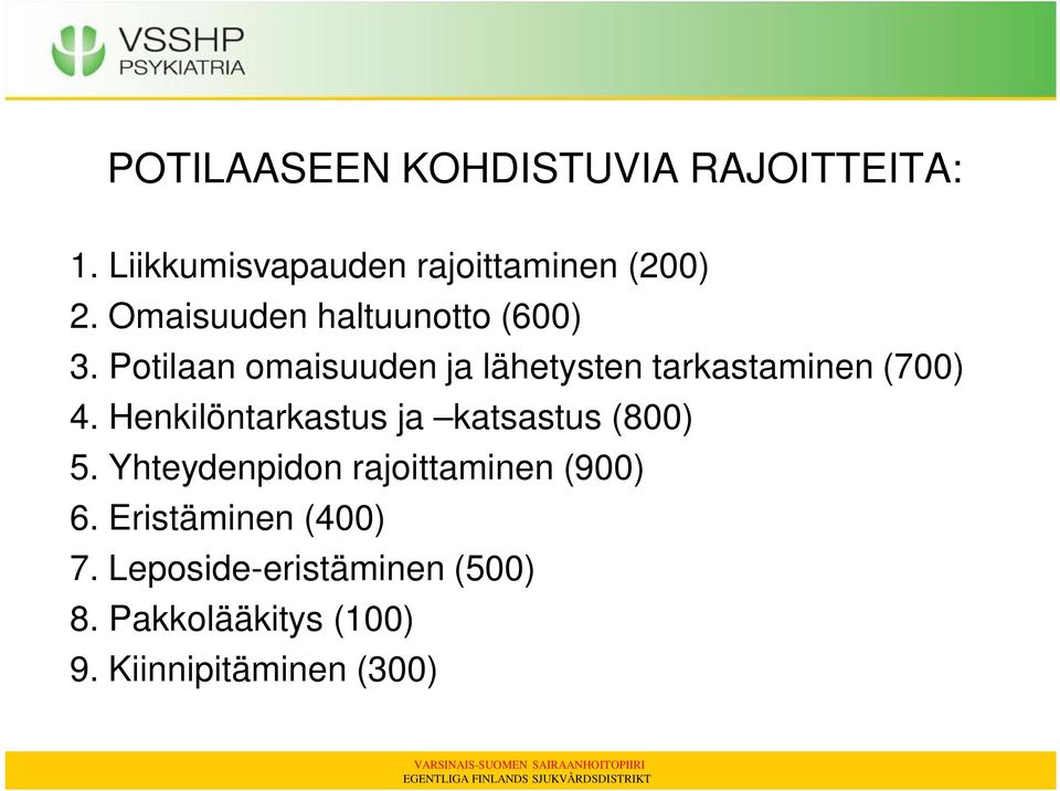 Potilaan omaisuuden ja lähetysten tarkastaminen (700) 4.