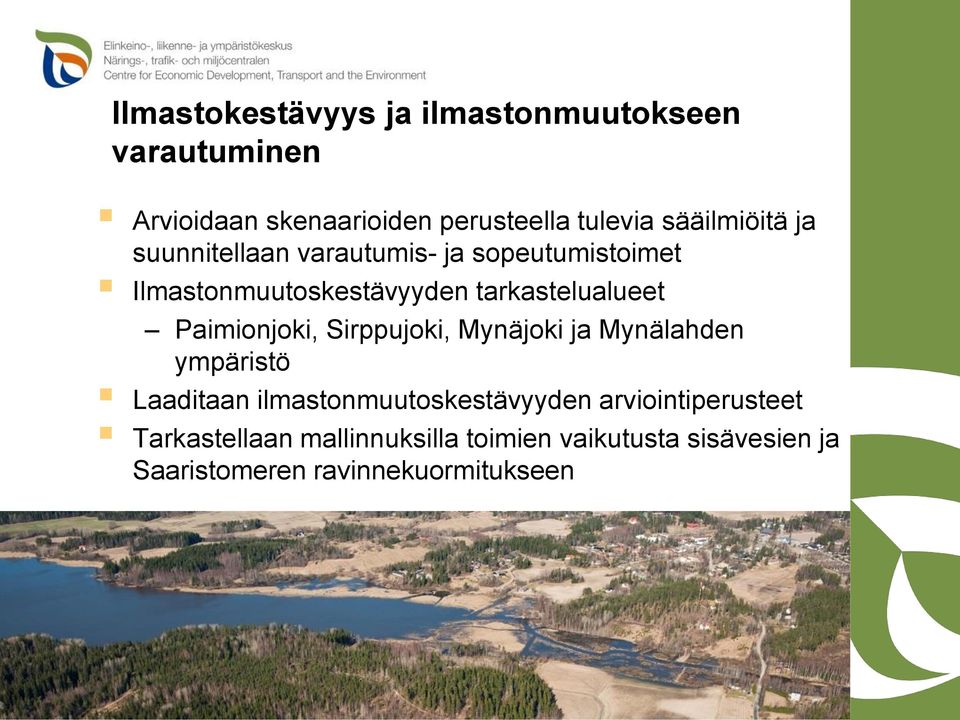 Paimionjoki, Sirppujoki, Mynäjoki ja Mynälahden ympäristö Laaditaan ilmastonmuutoskestävyyden