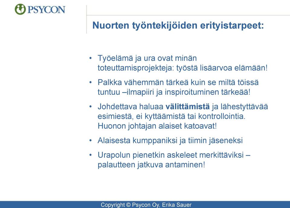 Johdettava haluaa välittämistä ja lähestyttävää esimiestä, ei kyttäämistä tai kontrollointia.