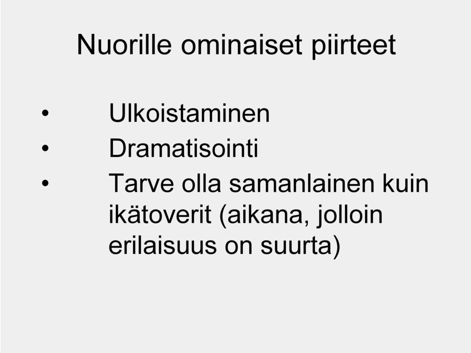 olla samanlainen kuin ikätoverit