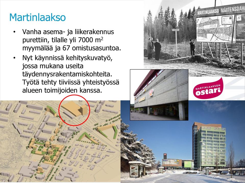 Nyt käynnissä kehityskuvatyö, jossa mukana useita