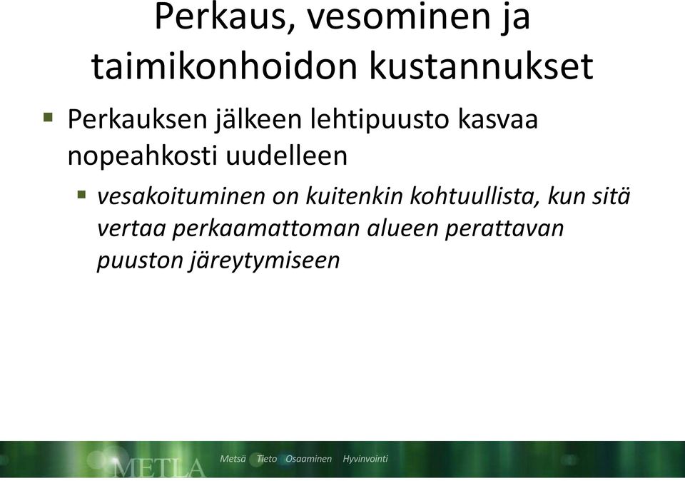 uudelleen vesakoituminen on kuitenkin kohtuullista, kun