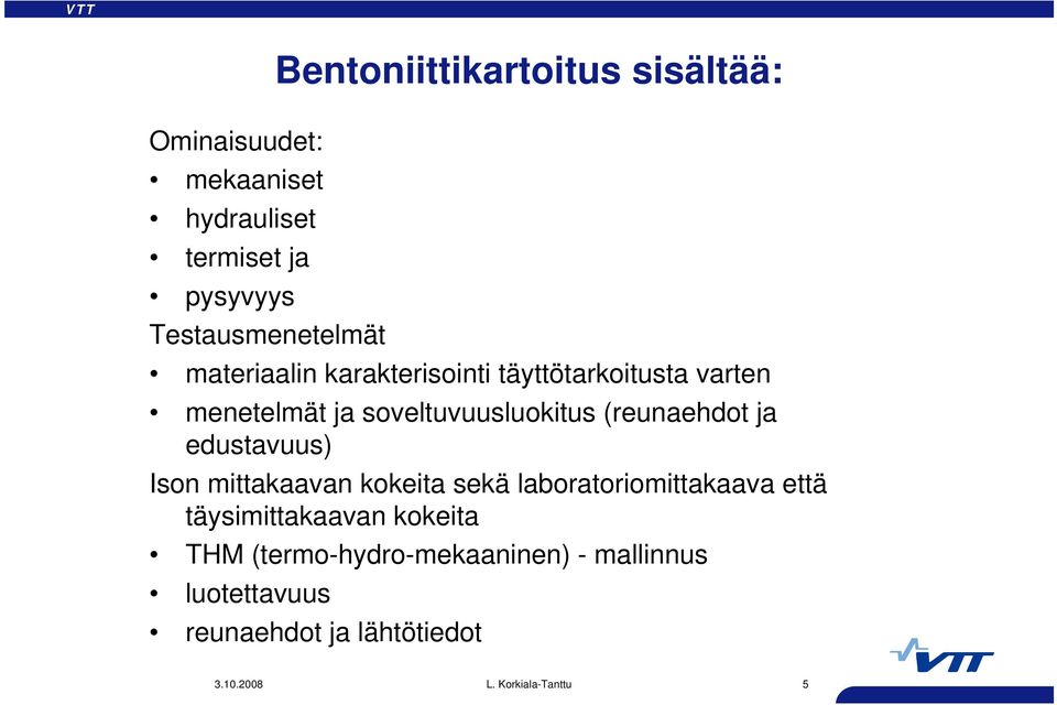 soveltuvuusluokitus (reunaehdot ja edustavuus) Ison mittakaavan kokeita sekä