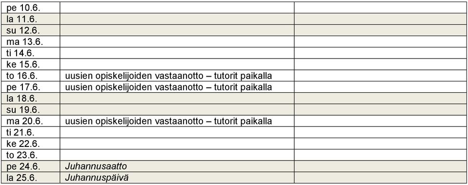 vastaanotto tutorit paikalla uusien opiskelijoiden vastaanotto tutorit paikalla