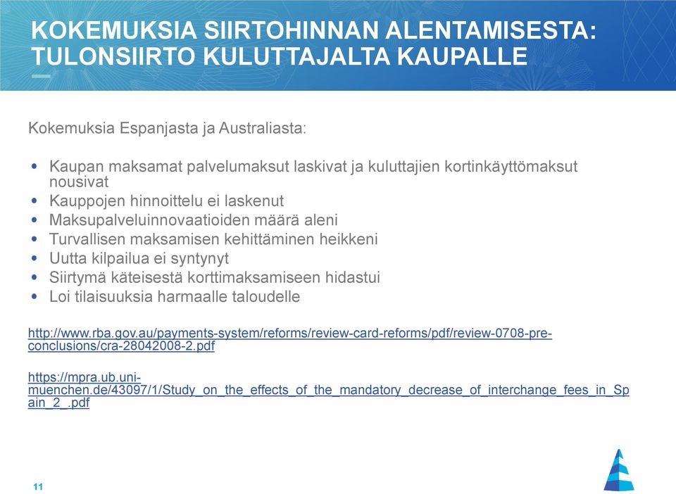 syntynyt Siirtymä käteisestä korttimaksamiseen hidastui Loi tilaisuuksia harmaalle taloudelle http://www.rba.gov.