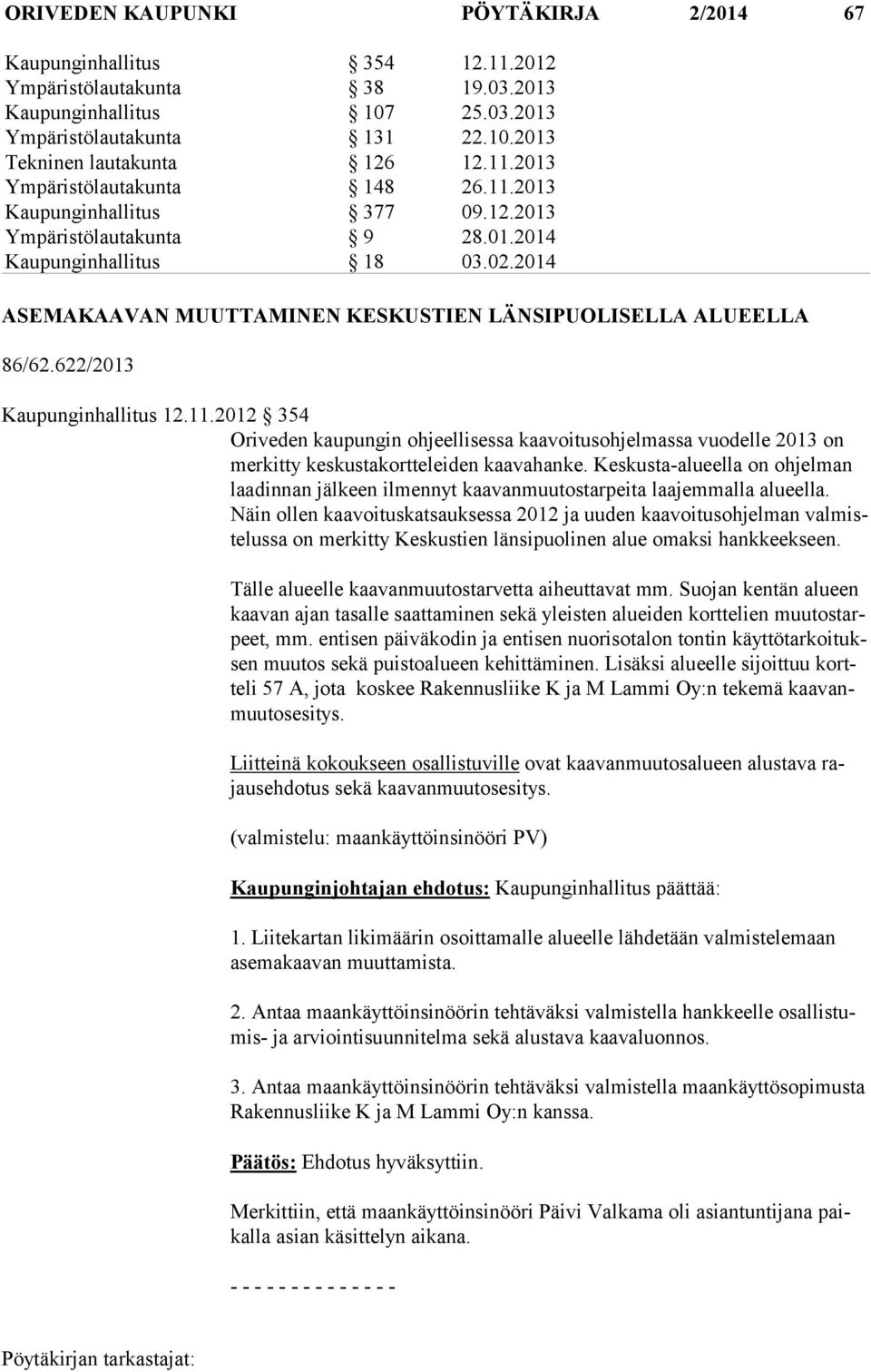 2014 ASEMAKAAVAN MUUTTAMINEN KESKUSTIEN LÄNSIPUOLISELLA ALUEELLA 86/62.622/2013 Kaupunginhallitus 12.11.