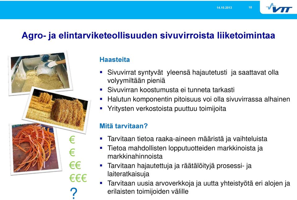 toimijoita? Mitä tarvitaan?