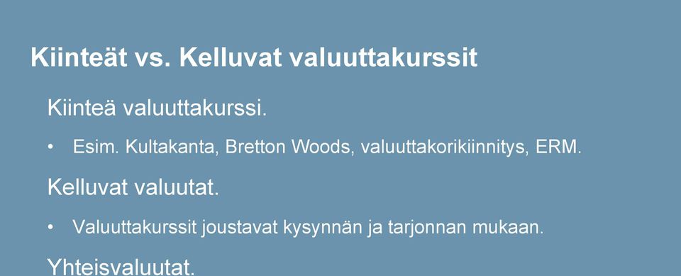 Kultakanta, Bretton Woods, valuuttakorikiinnitys, ERM.