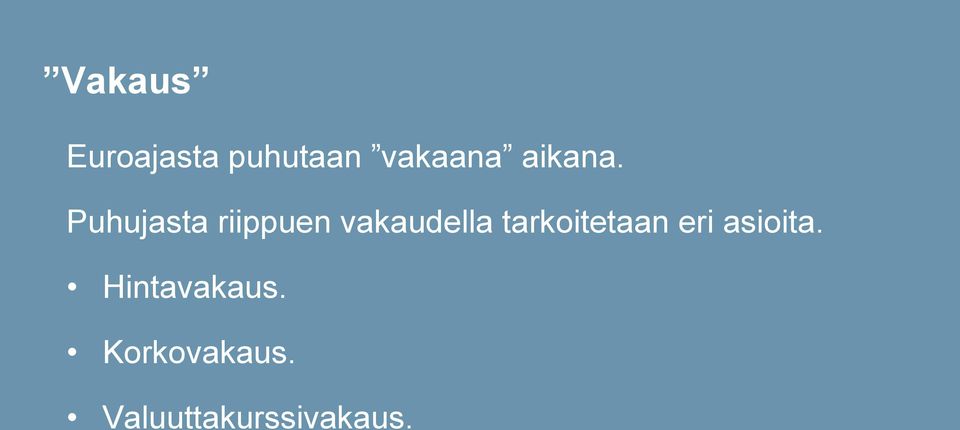 Puhujasta riippuen vakaudella