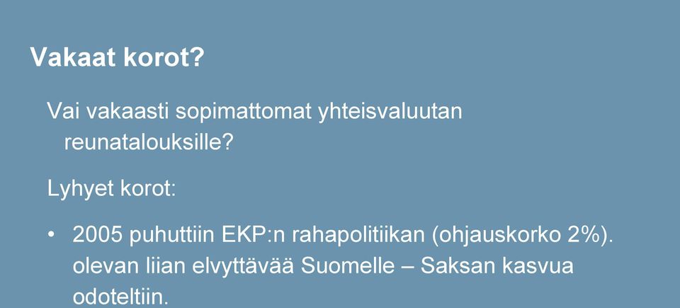 reunatalouksille?