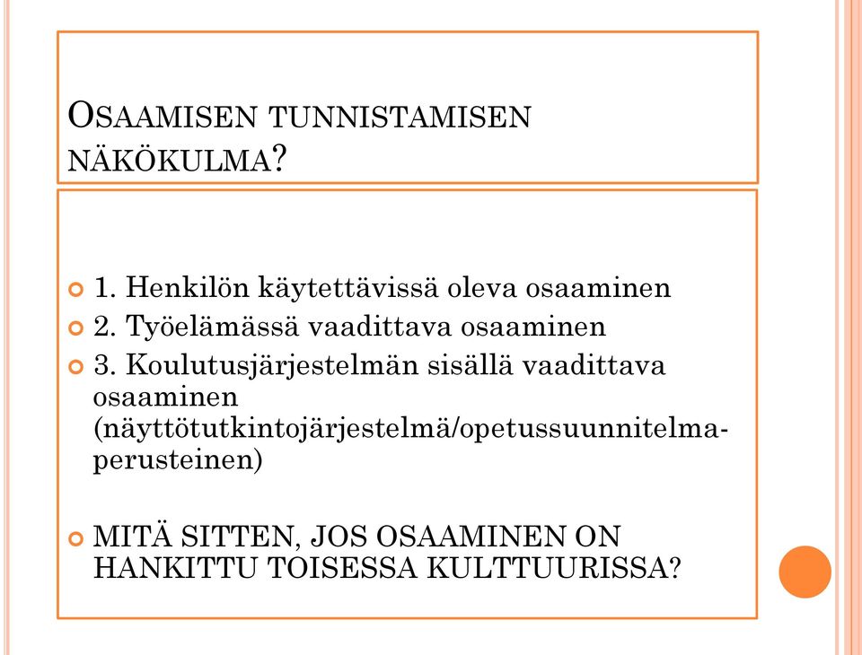 Työelämässä vaadittava osaaminen 3.