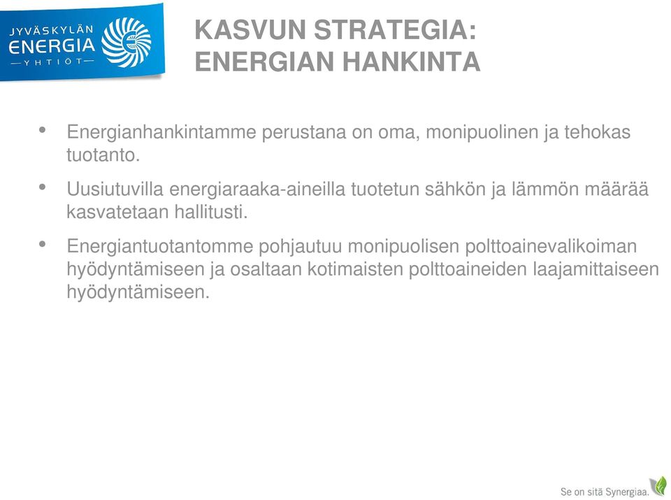 Uusiutuvilla energiaraaka-aineilla tuotetun sähkön ja lämmön määrää kasvatetaan