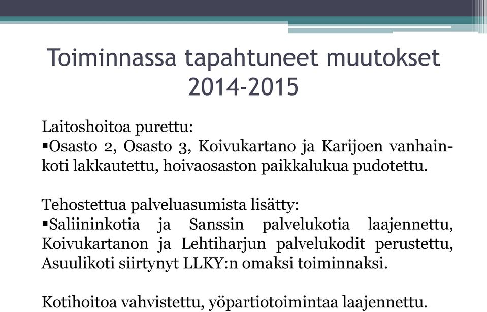 Tehostettua palveluasumista lisätty: Saliininkotia ja Sanssin palvelukotia laajennettu, Koivukartanon