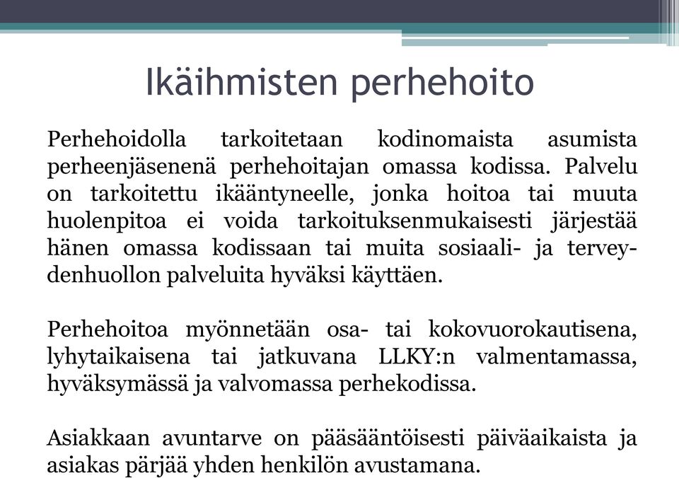 muita sosiaali- ja terveydenhuollon palveluita hyväksi käyttäen.