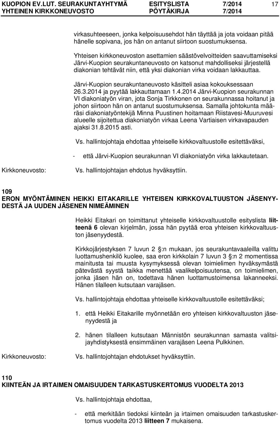 voidaan lakkauttaa. Järvi-Kuopion seurakuntaneuvosto käsitteli asiaa kokouksessaan 26.3.2014 