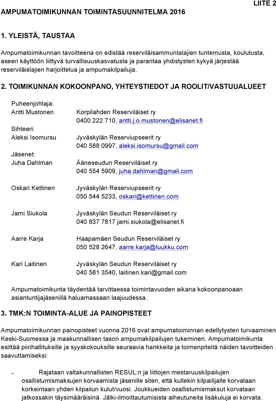 reserviläislajien harjoittelua ja ampumakilpailuja. 2.