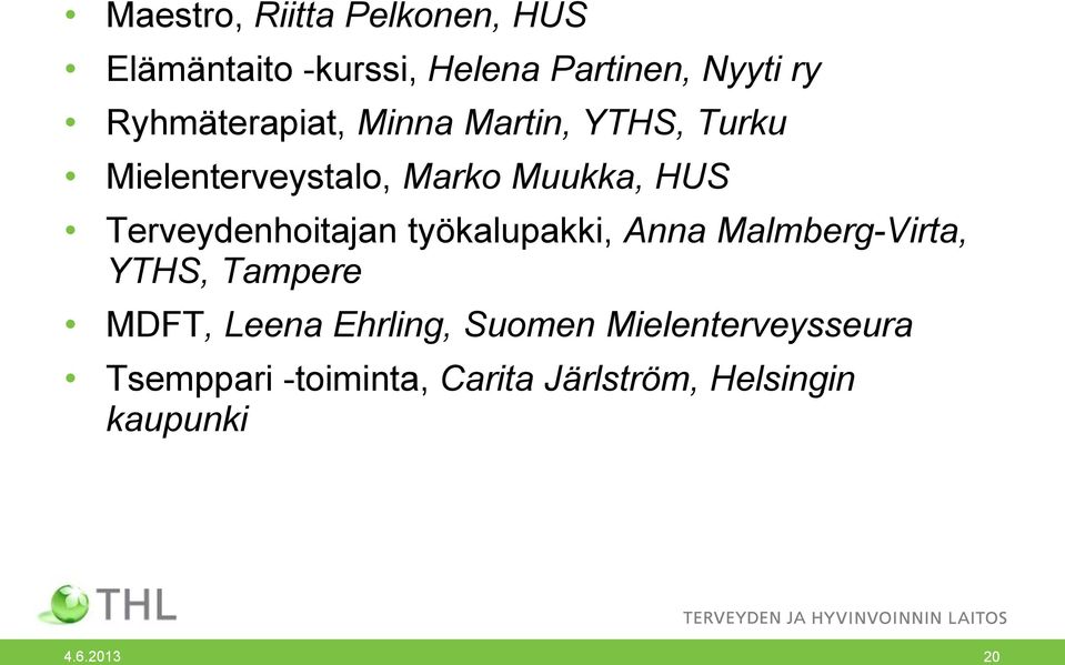 Terveydenhoitajan työkalupakki, Anna Malmberg-Virta, YTHS, Tampere MDFT, Leena