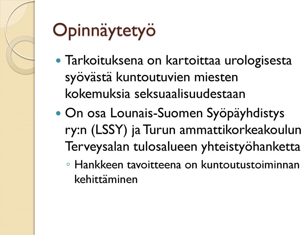 Lounais-Suomen Syöpäyhdistys ry:n (LSSY) ja Turun ammattikorkeakoulun