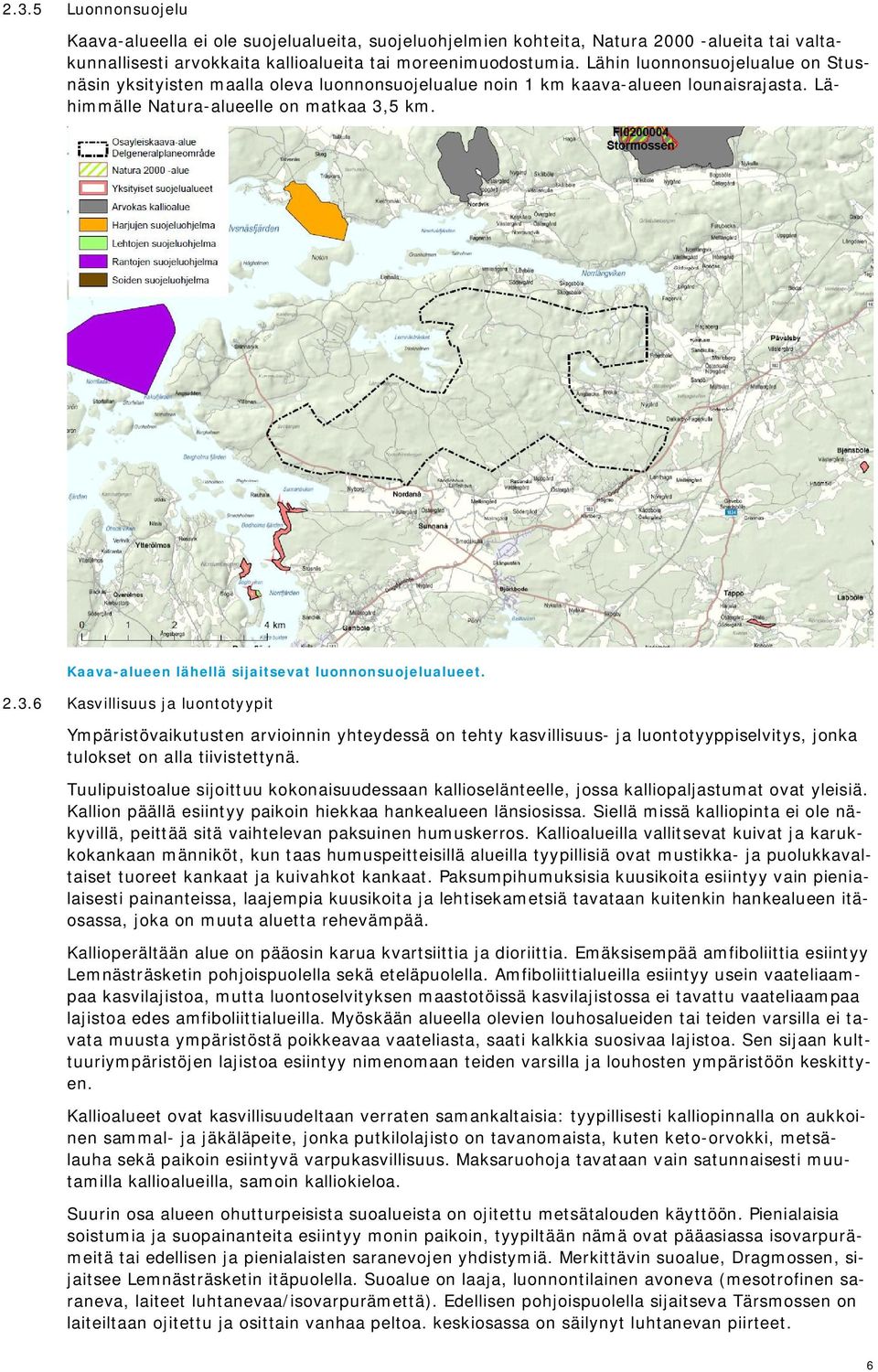 Kaava-alueen lähellä sijaitsevat luonnonsuojelualueet. 2.3.