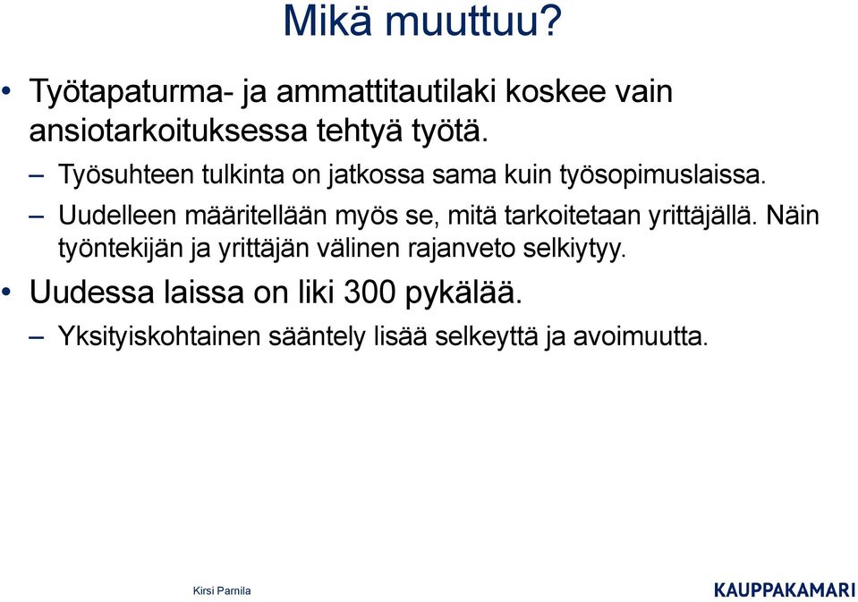 Uudelleen määritellään myös se, mitä tarkoitetaan yrittäjällä.