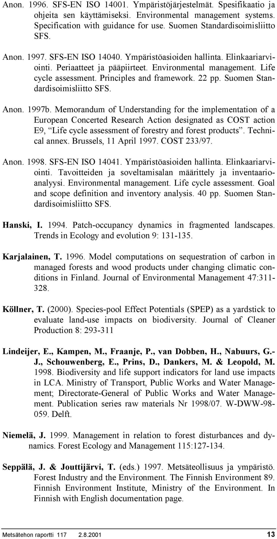 Principles and framework. 22 pp. Suomen Standardisoimisliitto SFS. Anon. 1997b.