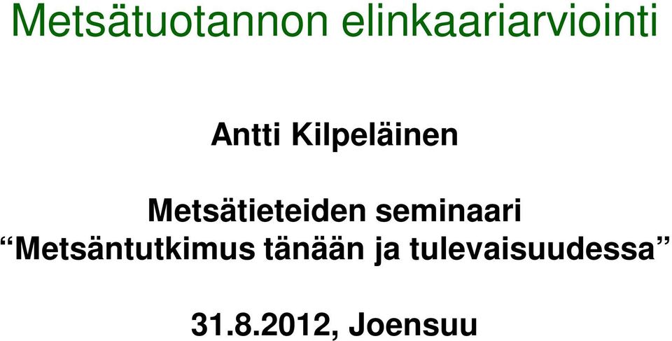 seminaari Metsäntutkimus tänään