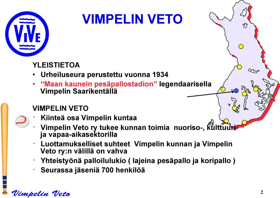 kunnan toimia nuoriso-, kulttuurija vapaa-aikasektorilla Luottamukselliset suhteet Vimpelin kunnan ja